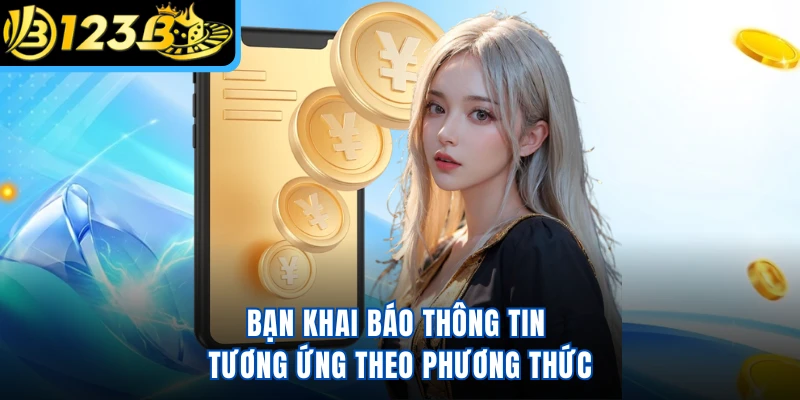 Bạn khai báo thông tin tương ứng theo phương thức