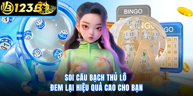 Soi cầu bạch thủ lô đem lại hiệu quả cao cho bạn